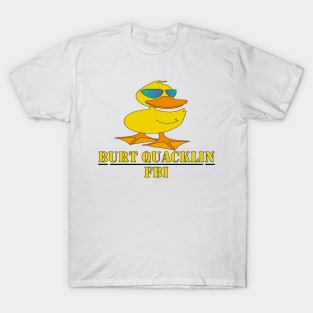 Burt Quacklin Funny Duck Design T-Shirt